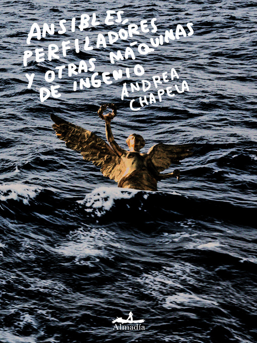 Title details for Ansibles, perfiladores y otras máquinas de ingenio by Andrea Chapela - Available